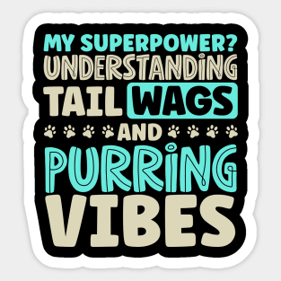 I understand tail wags - Animal caretaker Sticker